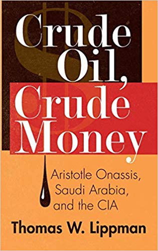 crude oil, crude money - aristotle onassis, saudi arabia, and